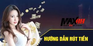Rút Tiền Max88 - Hướng Dẫn Chi Tiết Và Nhanh Chóng